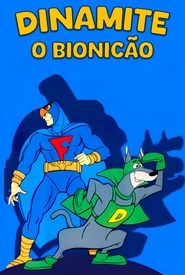 Dinamite o Bionicão