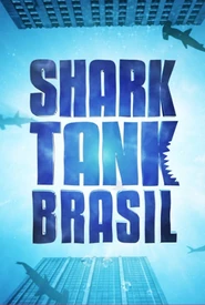 Assistir Shark Tank Brasil: Negociando com Tubarões Online